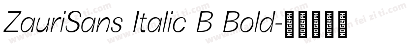 ZauriSans Italic B Bold字体转换